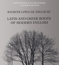 L. Stiles, K. McLeister, and G. Kovacs, Radices Anglicae Linguae: The Ancient Roots of Modern English
